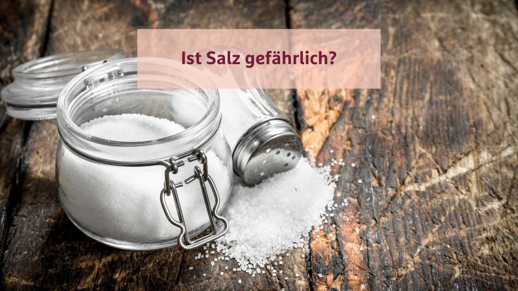 Ist Salz gefährlich?